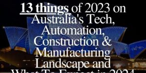 13 things of 2023 on Australia's Tech, Automation, Construction, and Manufacturing Landscape and What To Expect in 2024 1. Sustainability is number 1 priority - in all possible business aspect. 2. AI, machine learning, and automation is the biggest return of investment source. 3. The next big thing in renewable energy? Hydrogen. 4. Water management solution is the fastest way of response to climate aid. 5. Modular construction and prefab is the quickest and most cost-effective way to go. 6. Smart buildings with IoT and smart tech is not only cool, but also affordable now. 7. Affordable housing is rising in demand - this opens up tons of opportunities for design, construction, automation, and creative companies. 8. Green building certification is key - focus on obtaining LEED or Green Star to meet sustainability goals. 9. Research shows severe disruption through the pandemic is driving enterprises to make their supply chains more resilient, collaborative and networked. 10. Post-pandemic, reshoring initiatives are finally done and many efforts are finally bringing manufacturing back to Australia to reduce dependency on overseas production. 11. 3D printing and robotics is crucial to enhance productivity in manufacturing. 12. Focusing on upskilling the workforce to meet advanced manufacturing techniques are better solution than replacing the workforce. 13. Digitalisation will not be dying anytime soon, get on it - but make sure to have a failsafe process, even if it's old fashioned.
